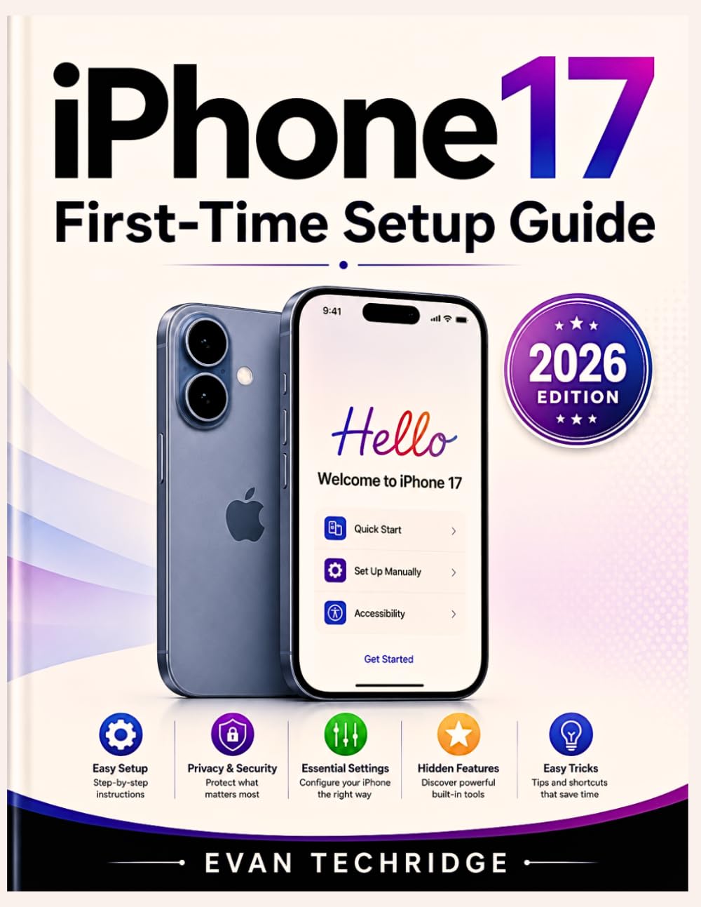 iPhone 17 First-Time Setup Guide: Hidden Features, Essential Settings, Privacy Tips, and Easy Tricks Every New User Needs to Know