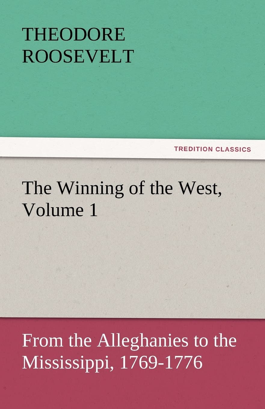The Winning of the West, Volume 1