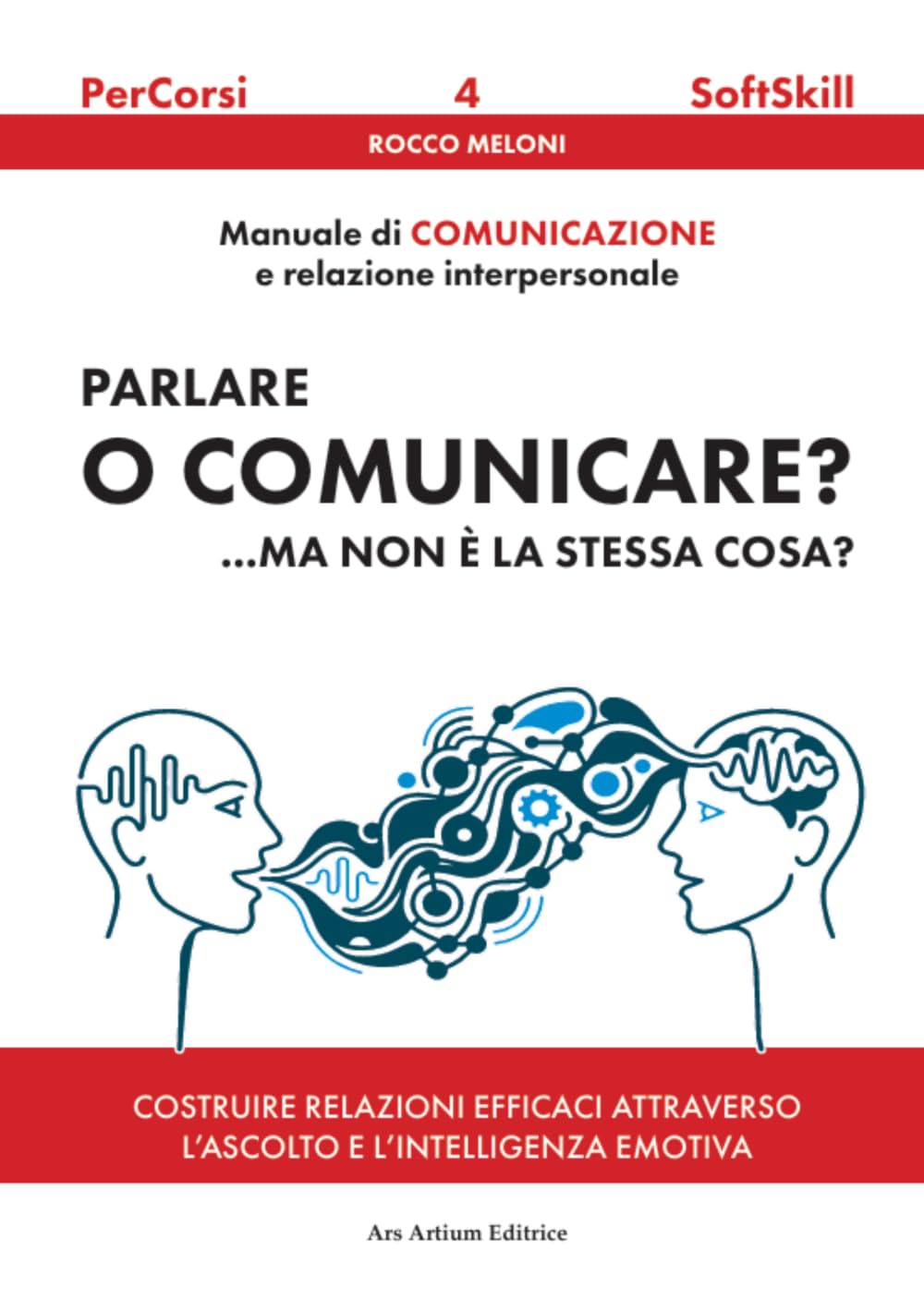 Parlare o comunicare... ma non è la stessa cosa?: Manuale di comunicazione e relazione interpersonale (PerCorsi: Soft skill)