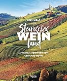 Steirisches Weinland: Mit einem Vorwort von Gerhard Roth - Gery Wolf 