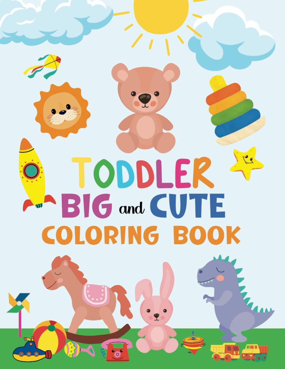 Toddler Big and Cute Coloring Book: Preschool and Kindergarten Fun with Easy to Color Animals and Letters