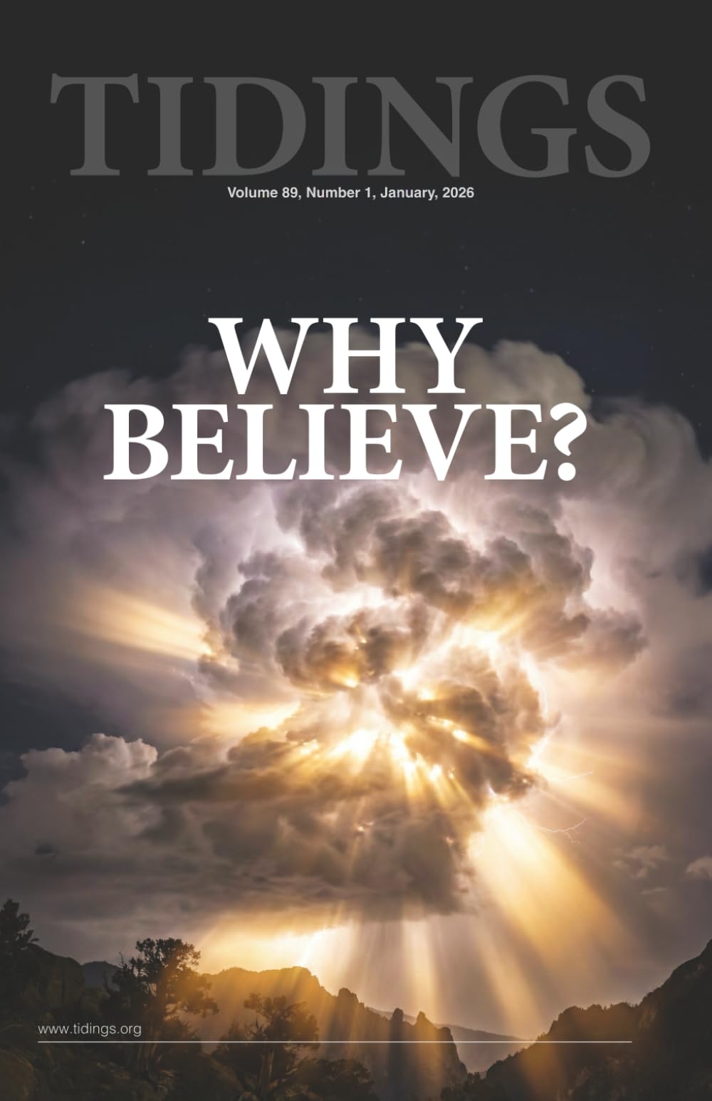Tidings - Volume 89 - Number 1 - January, 2026: Why Believe? (Christadelphian Tidings Magazine)