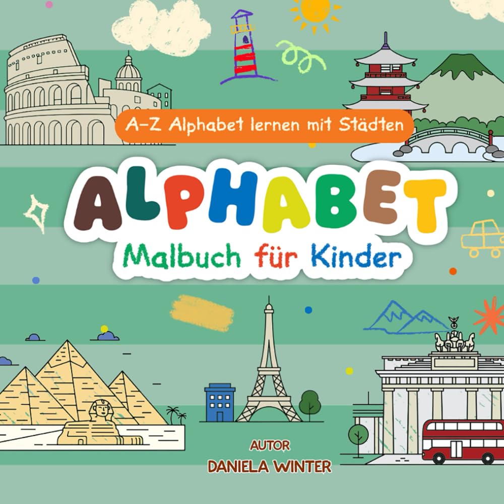 Alphabet-Malbuch für Kleinkinder: A bis Z – 26 Seiten, ein Buchstabe pro Seite | Große Buchstaben, einfache Motive, spielerisch lernen (2–4 Jahre): Städte Motive