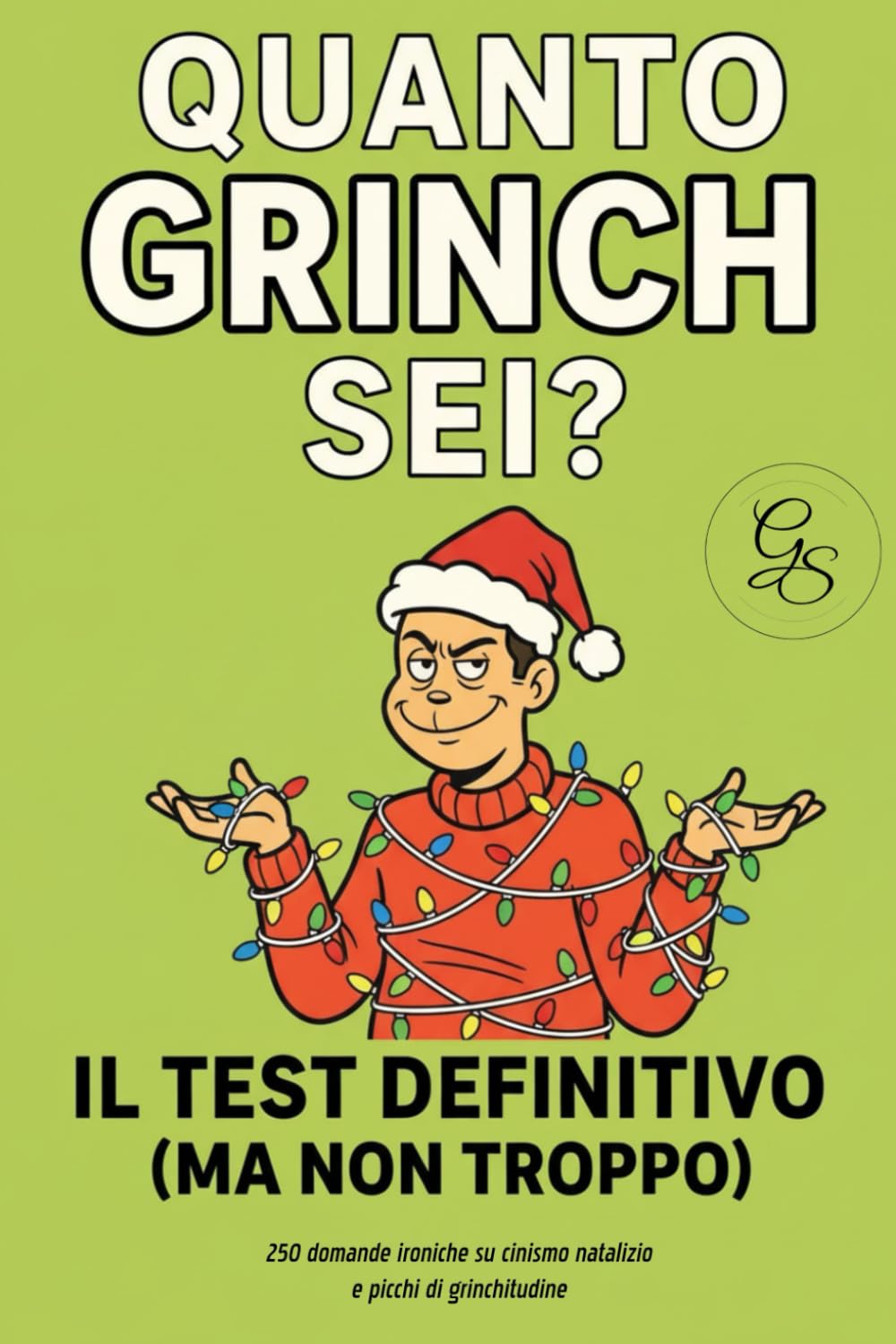Quanto GRINCH sei? - Quiz divertente di Natale: Quiz divertente di Natale per adulti – scopri il tuo livello di grinchitudine tra risate, cenoni e lucine