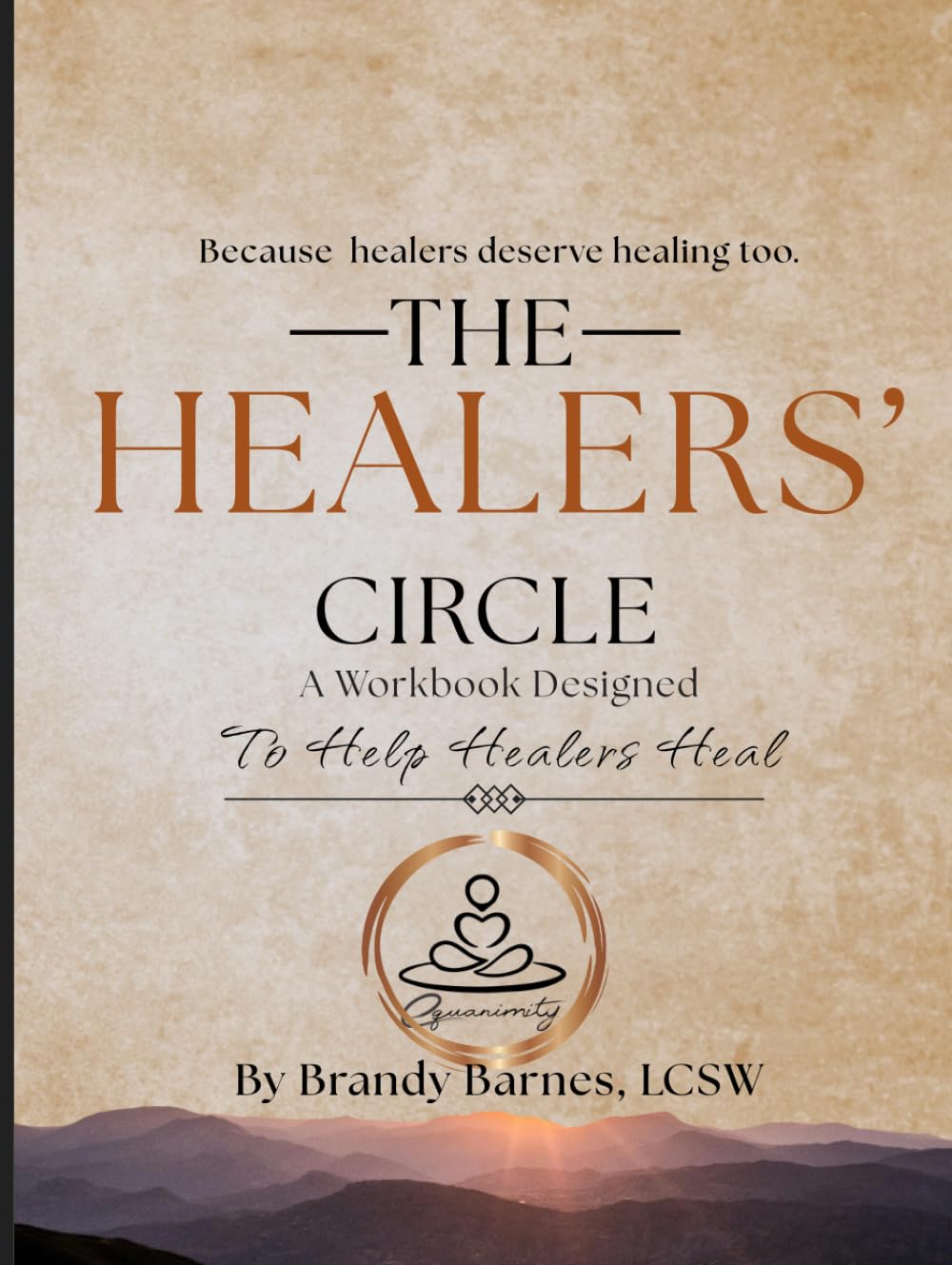 The Healers' Circle: Workbook designed to help healers heal.