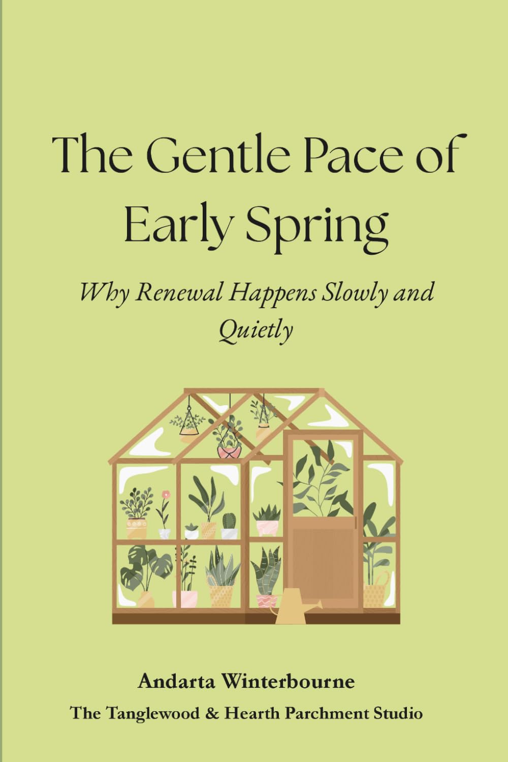 The Gentle Pace of Early Spring: Why Renewal Happens Slowly and Quietly (The Natural Rhythm Series: Living in Alignment With Time, Seasons, and Natural Pace)