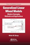 Generalized Linear Mixed Models: Modern Concepts, Methods and Applications (Chapman & Hall/CRC Texts in Statistical Science)