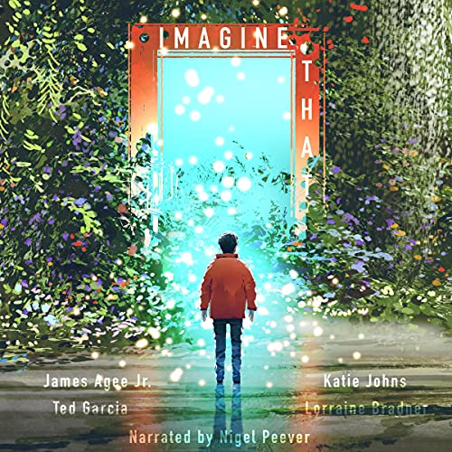 Imagine That by James Agee Jr., Katie Johns, Ted Garcia, Lorraine Bradner episode artwork