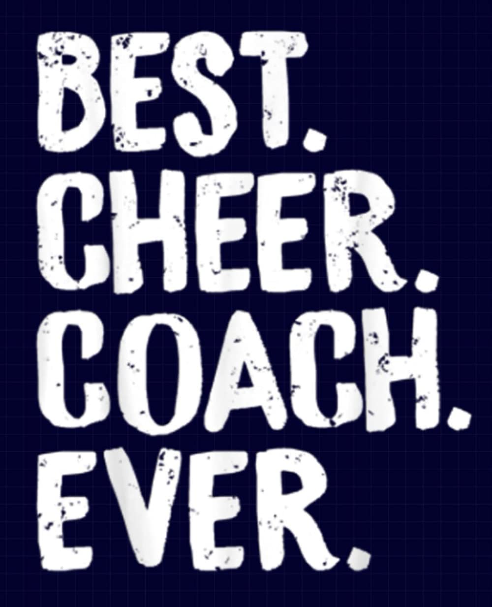 Best Cheer Coach Ever Cheerleading Squad Teacher Composition Notebook: Wide Ruled Paper Notebook Journal for for Cheer Coaches, Cheerleading ... Office Teacher Adult 7.5 x 9.25 in. 120 Pages