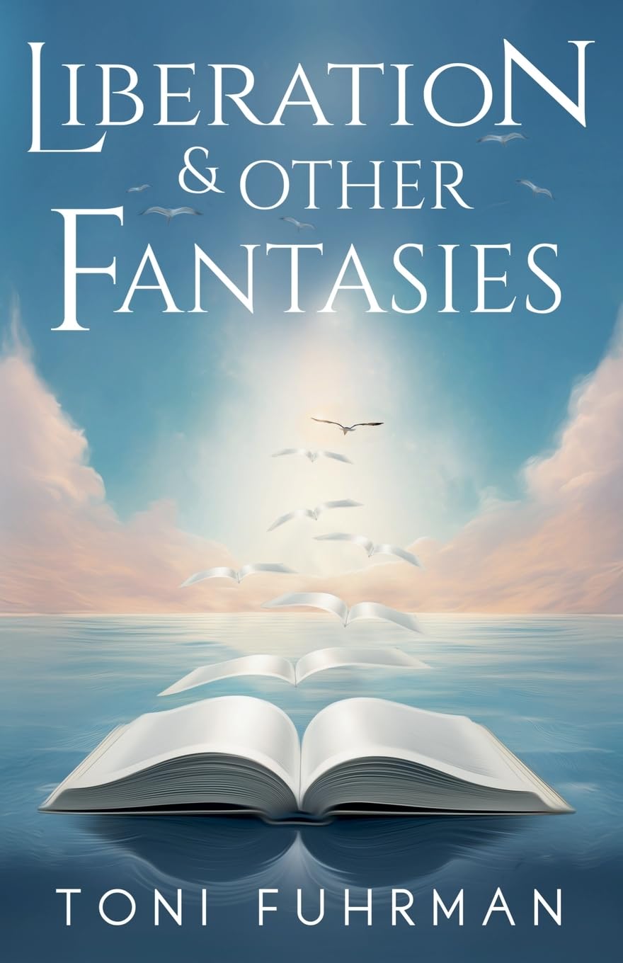 Liberation & Other Fantasies
