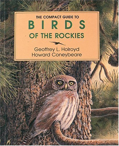 Compact Guide to Birds of the Rockies Compact Guide to Birds of the Rockies