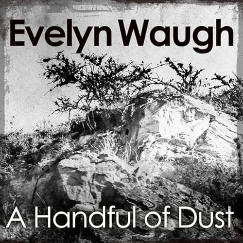 A Handful of Dust Audiolivro Por Evelyn Waugh capa