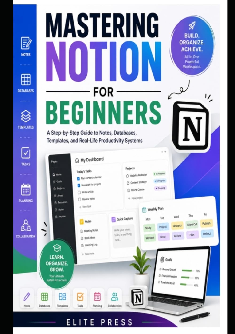 Mastering Notion for Beginners: A Step-by-Step Guide to Notes, Databases, Templates, and Real-Life Productivity Systems
