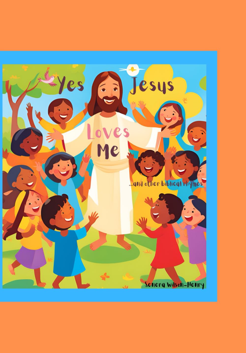 Yes Jesus Loves Me: Biblical rhymes
