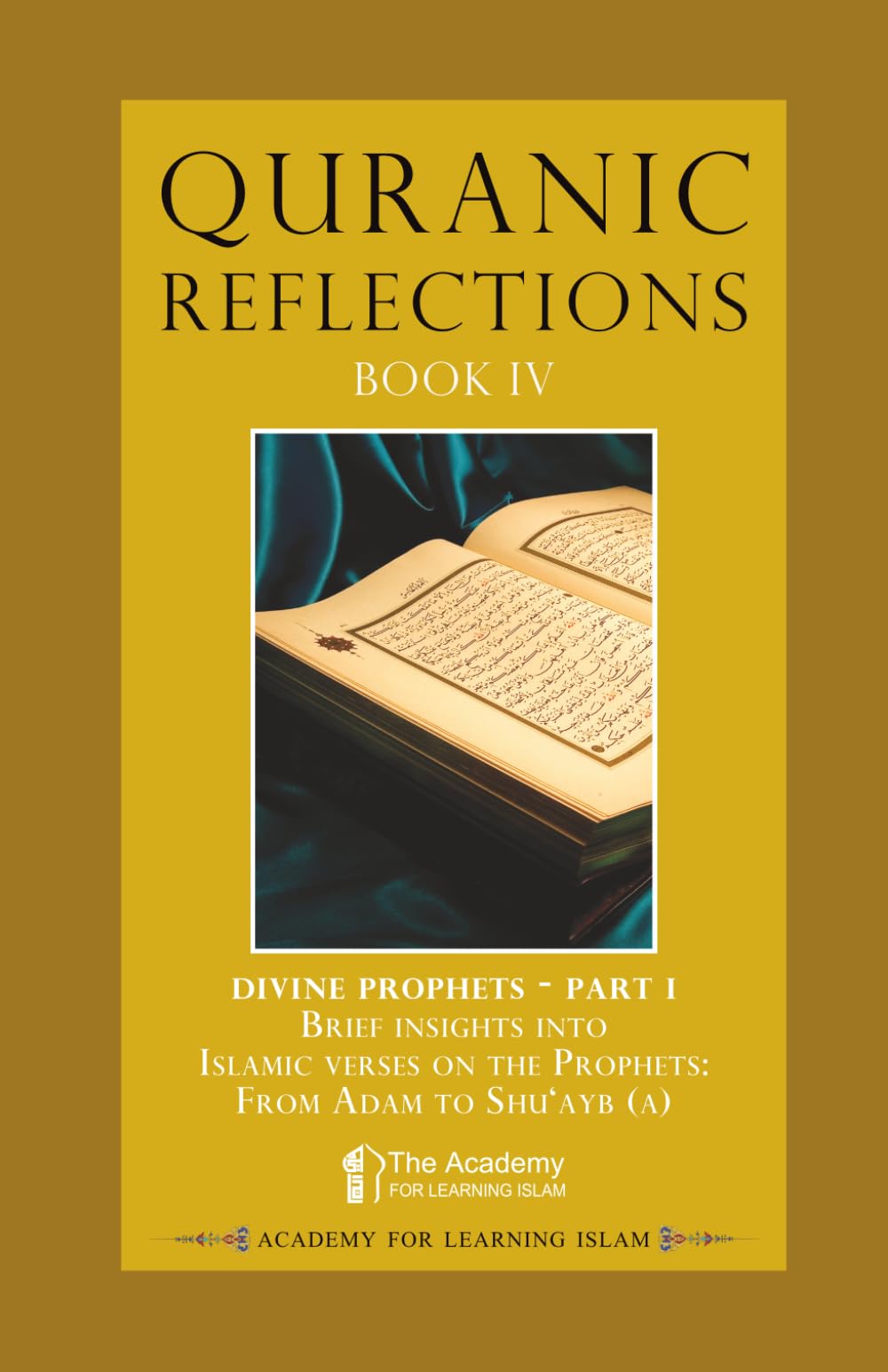 Quranic Reflections: Book IV: Divine Prophets, Part I
