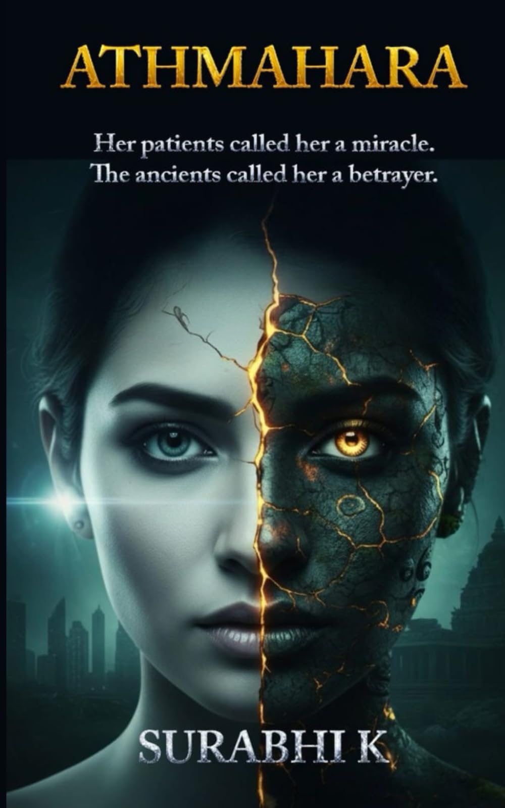 Athmahara: Her patients called her a miracle. The ancients called her a betrayer.: 1