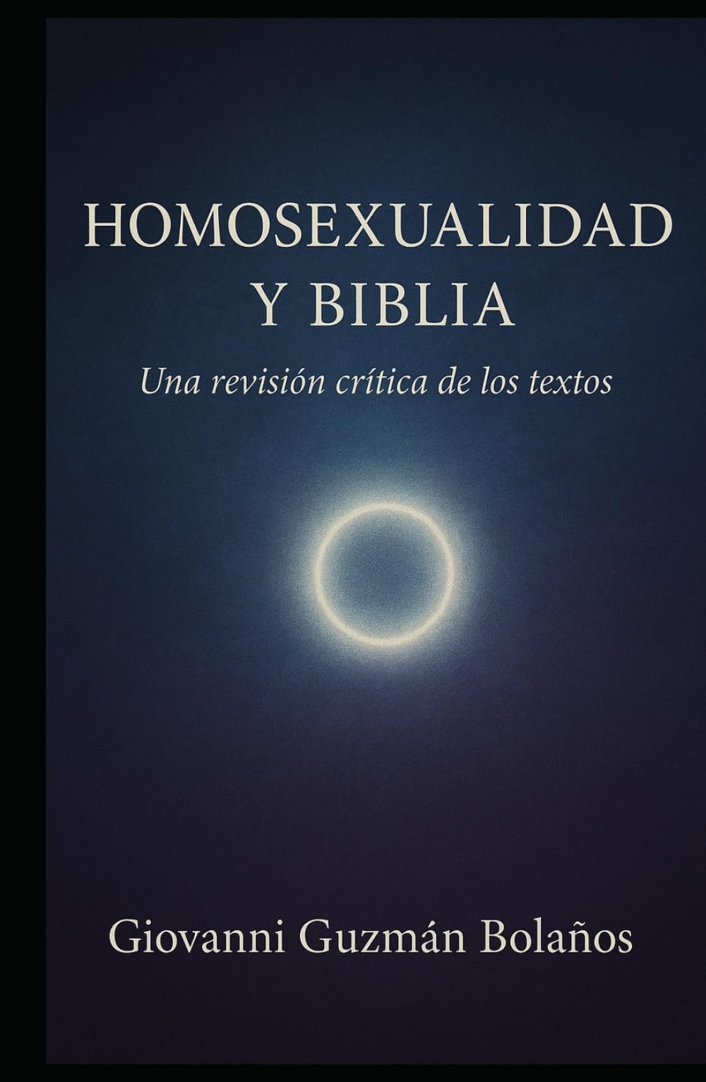 HOMOSEXUALIDAD Y BIBLIA: Una revisión crítica de los textos