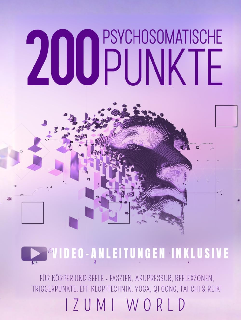 200 Psychosomatische Punkte für Körper und Seele: Mit Arbeitsblättern, Körperkarten und 200 Übungen zur somatischen Selbstregulation