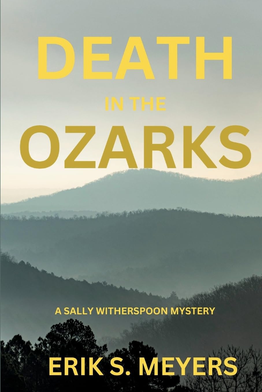 Death in the Ozarks: A Sally Witherspoon Mystery: 1