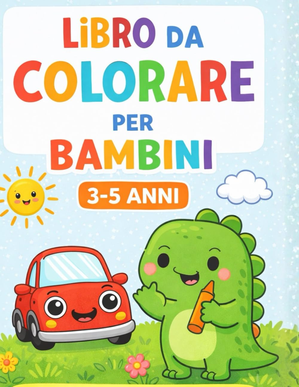 Libro da colorare per bambini 3-5 anni: Disegni grandi e semplici per sviluppare creativita' e coordinazioni