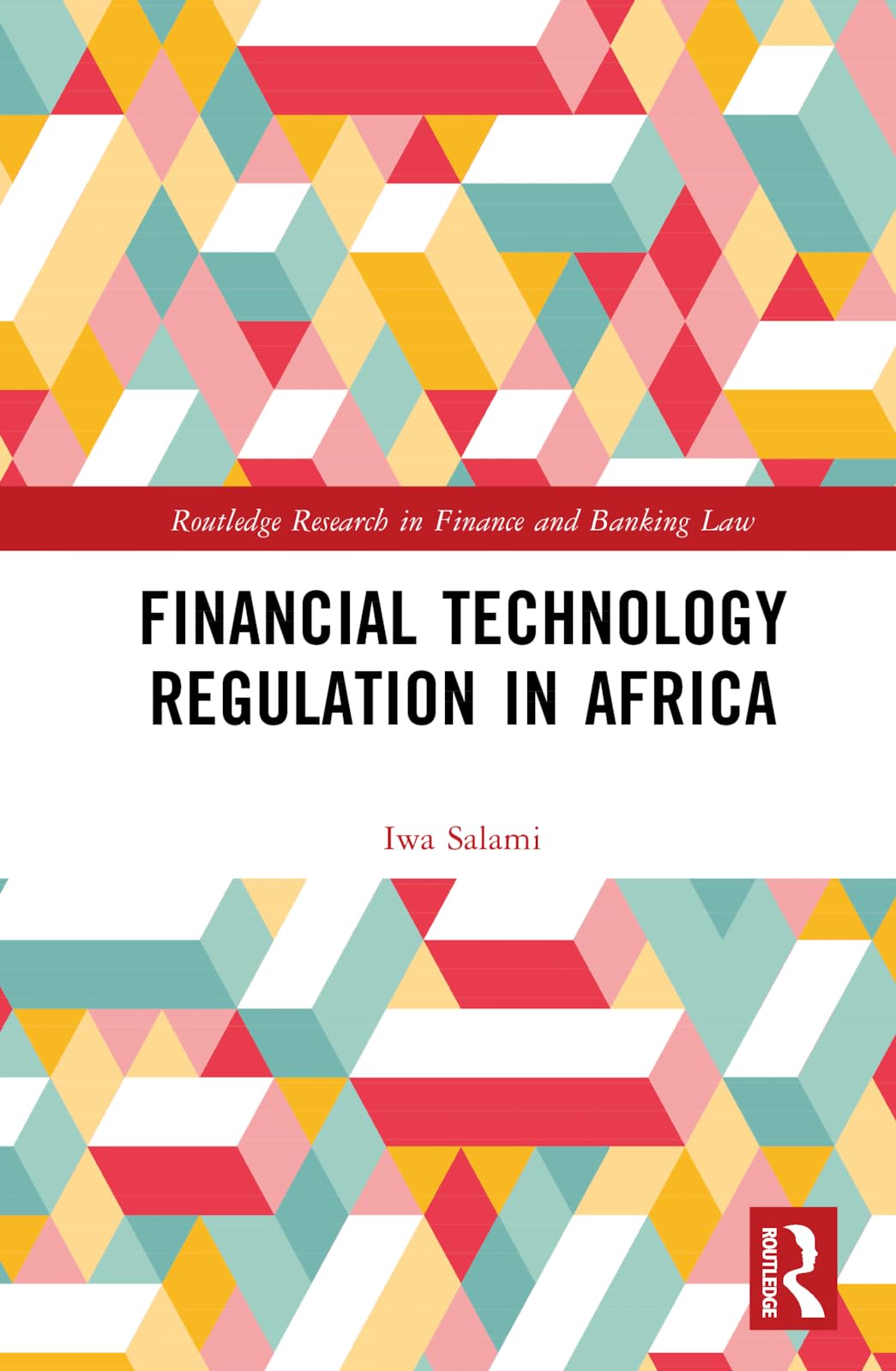 Financial Technology Law and Regulation in Africa (Routledge Research in Finance and Banking Law)