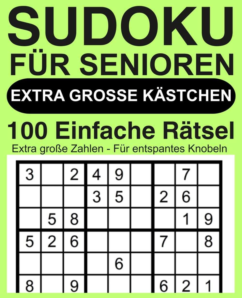 Sudoku für Senioren – Extra große Kästchen: 100 einfache Rätsel mit extra großen Zahlen