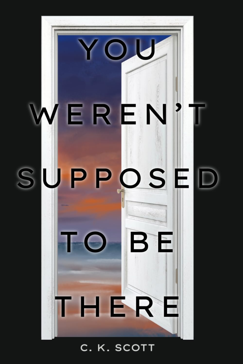 You Weren't Supposed to be There