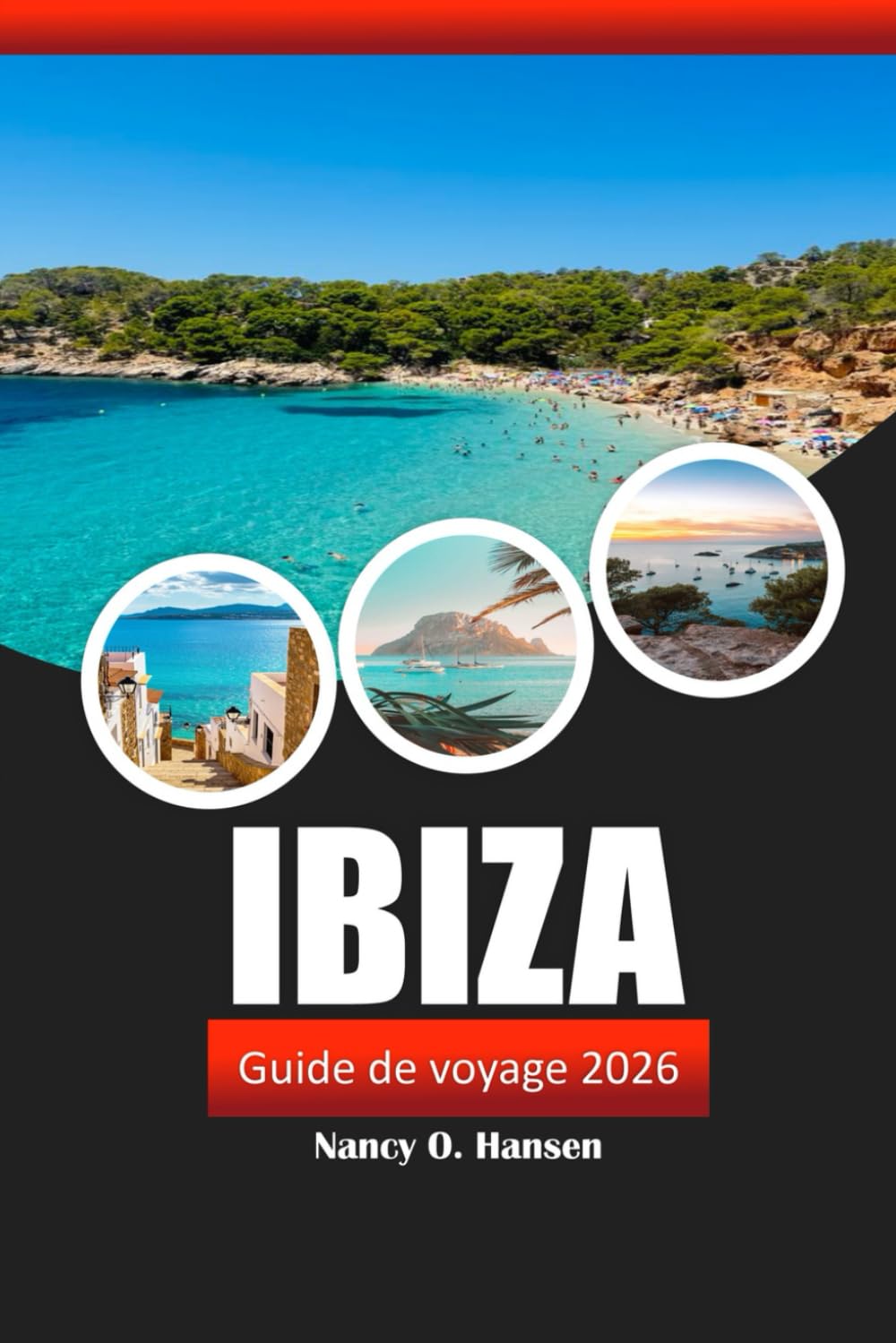 Ibiza Guide de voyage 2026: Découvrez des plages, des trésors cachés, la culture locale et des conseils d'initiés en Espagne