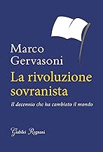 Scaricare La rivoluzione sovranista. Il decennio che ha cambiato il mondo pdf gratis