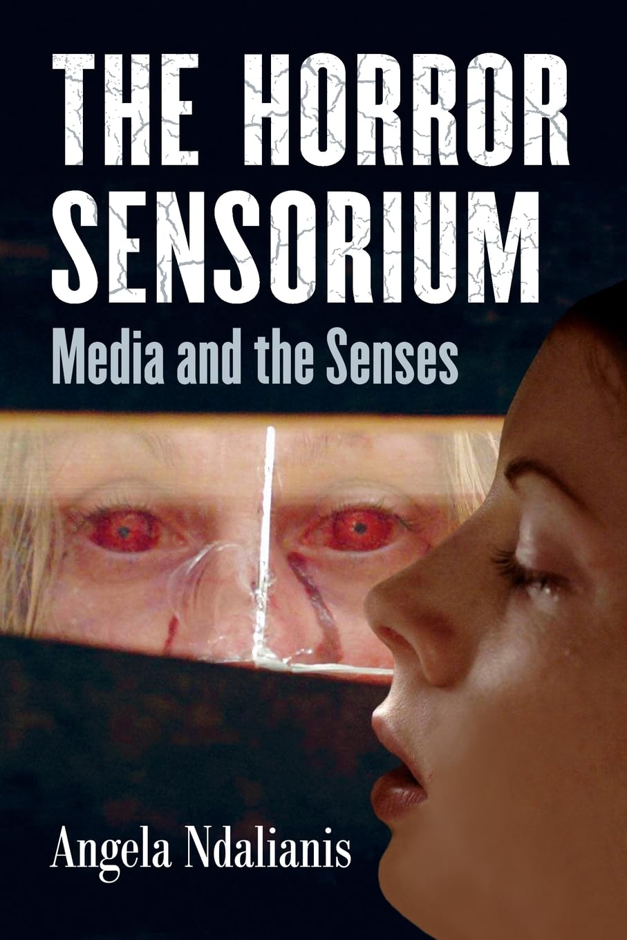 The Horror Sensorium: Media and the Senses