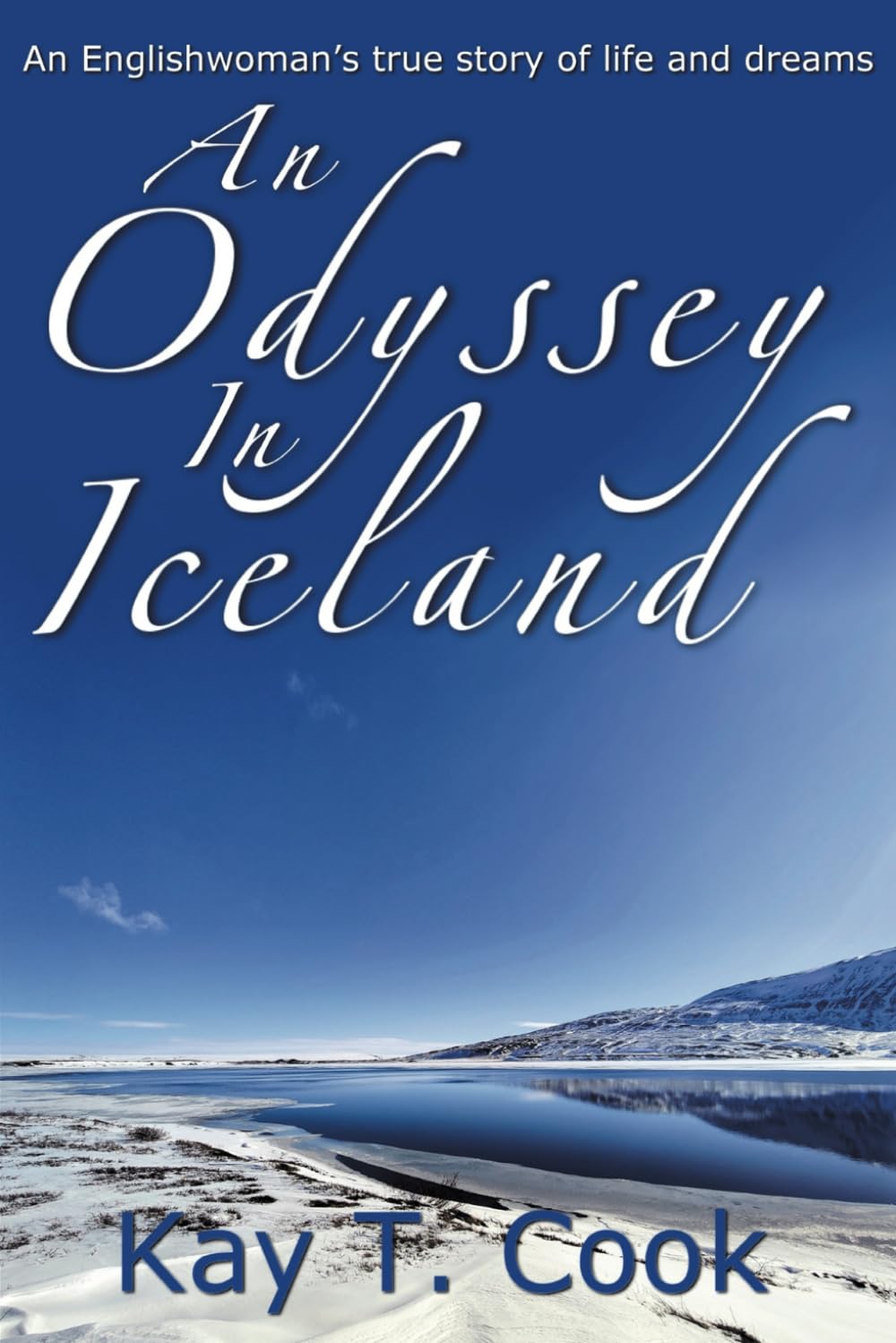 An Odyssey in Iceland: An Englishwoman's true story of life and dreams