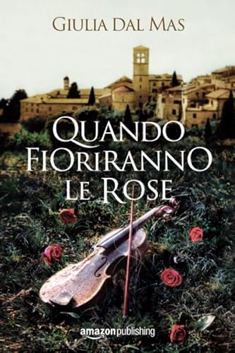 Quando fioriranno le rose