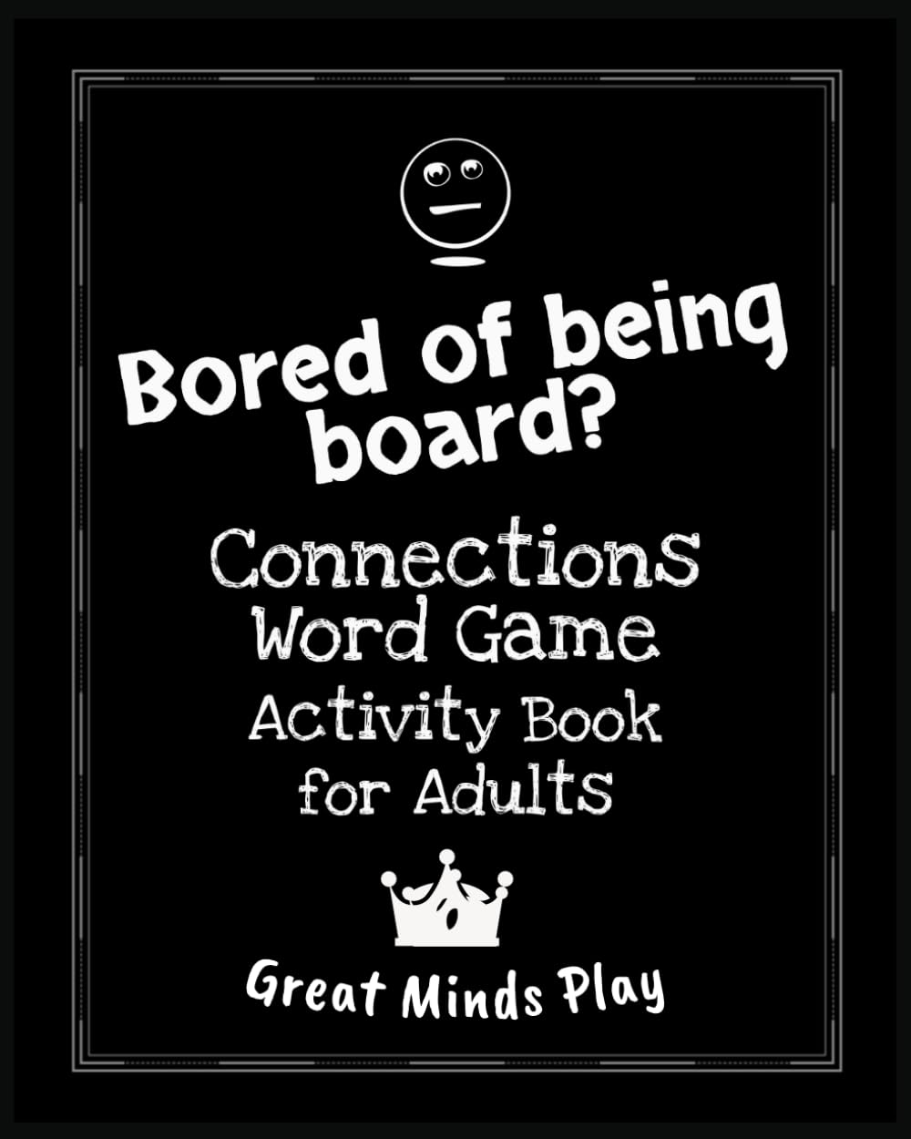Bored of Being Board?: Connections word game activity book for adults (Brain games for grownups)