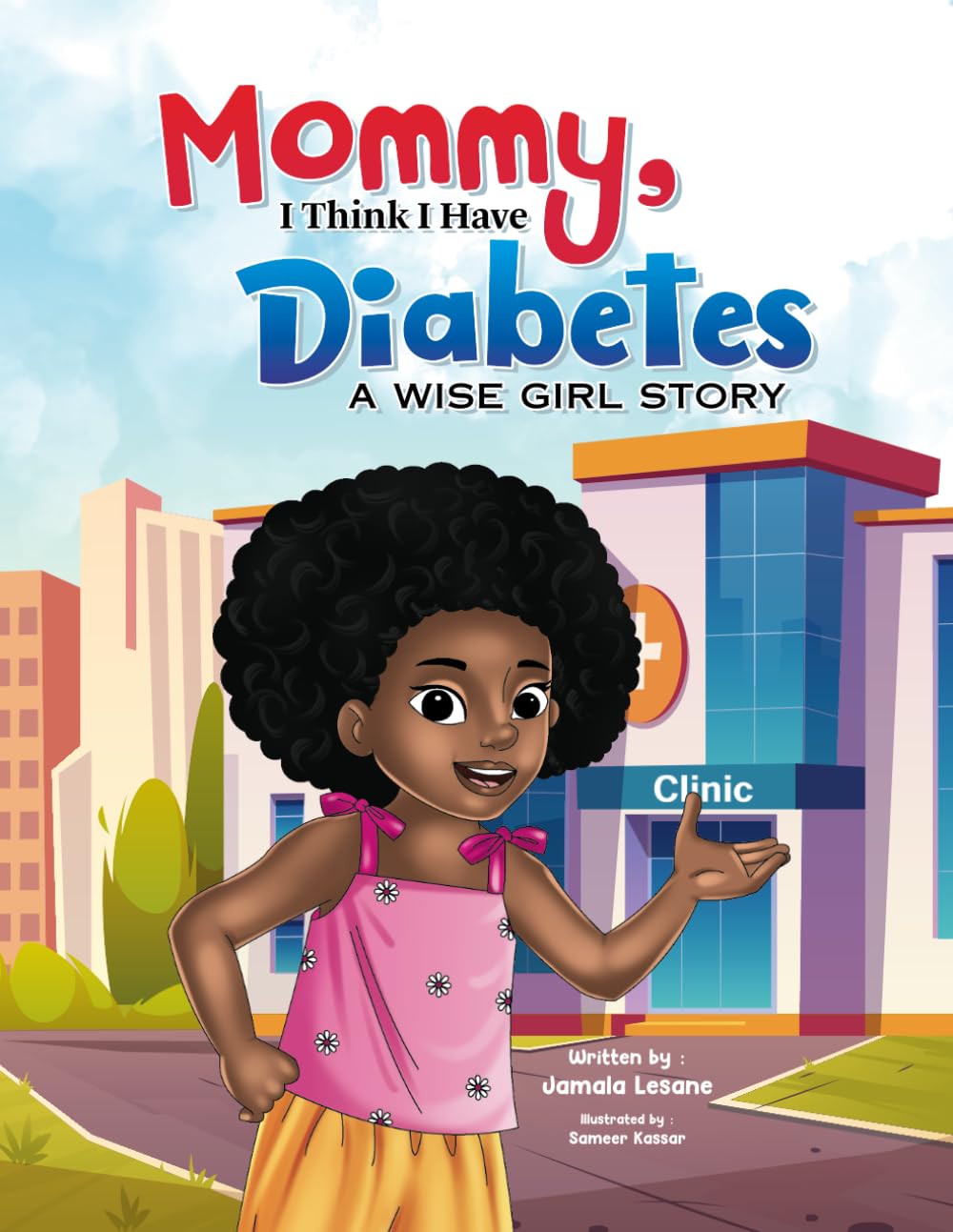 Mommy, I Think I Have Diabetes: A Wise Girl Story