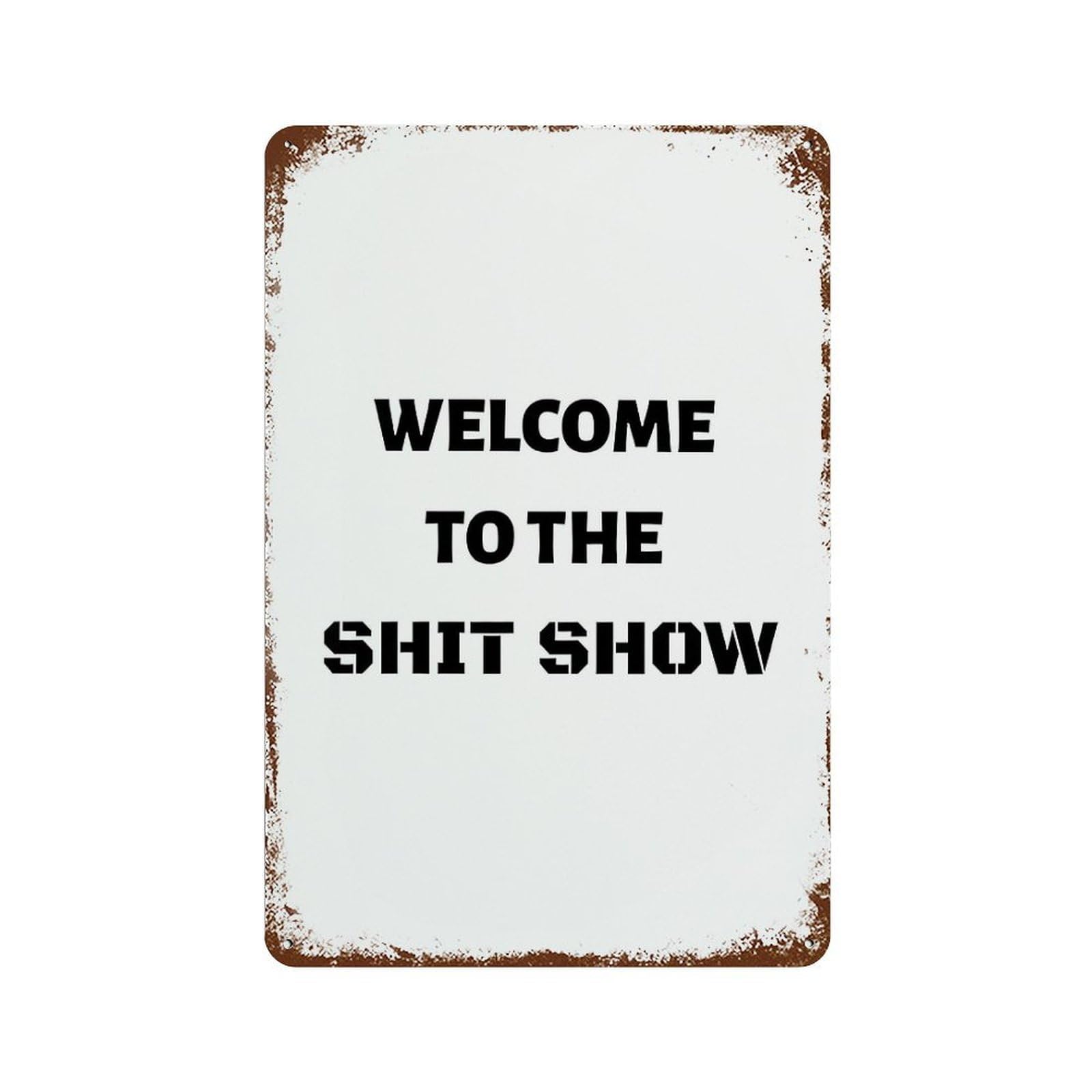 xiaoxiaoshen Welcome To The Shit Show Wall Decor Art Metal Tin Poster Modern Home Decor Art Home Bar Shop Decorations Vintage Sign 30x20cm