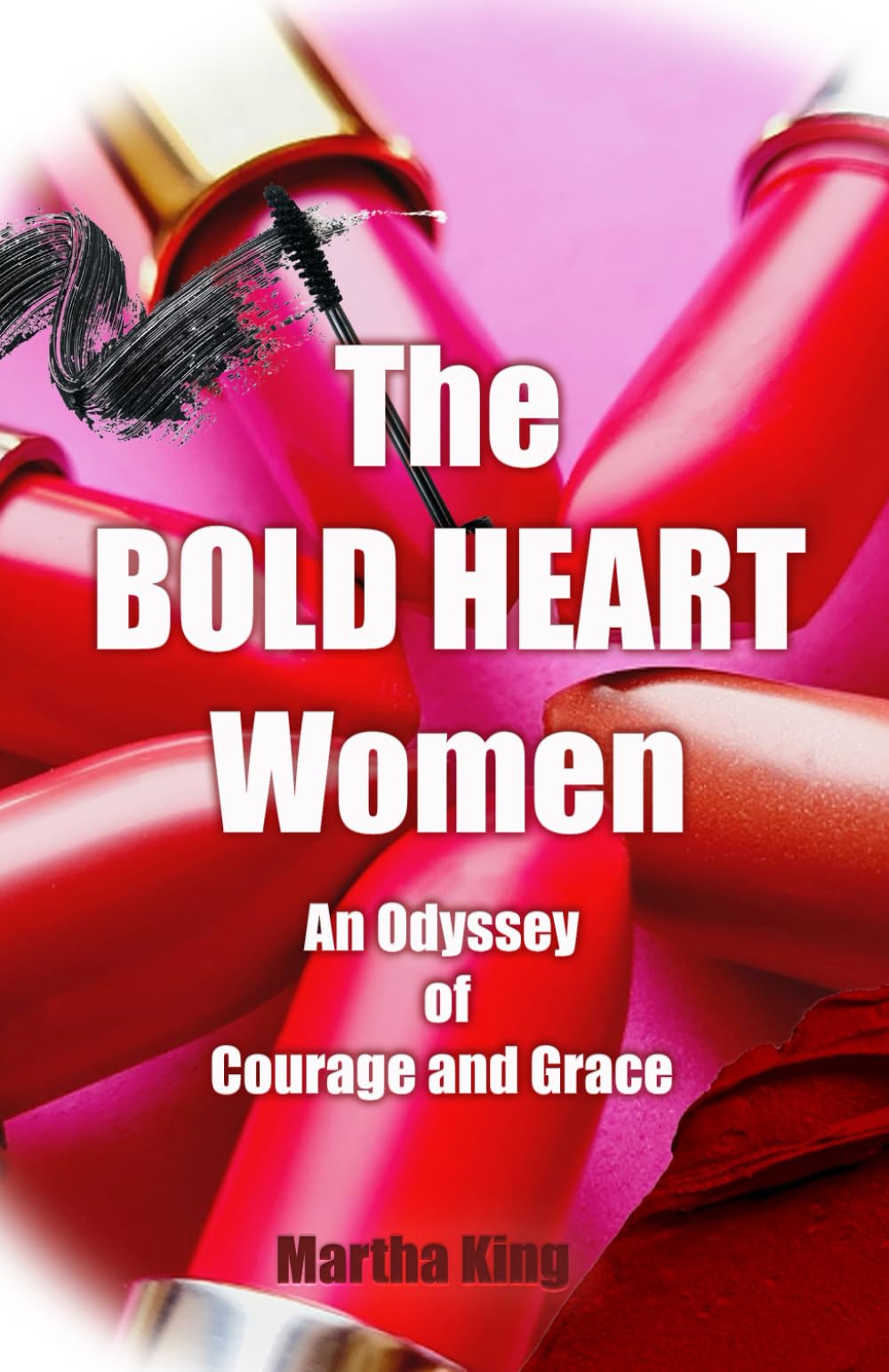 The Bold Heart Women: An Odyssey of Strength and Grace