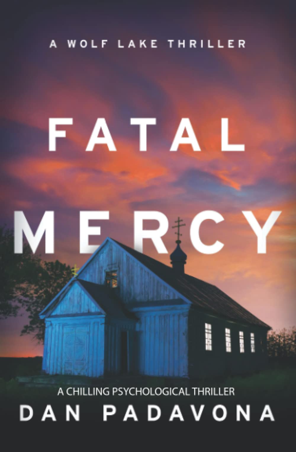 Fatal Mercy: A Chilling Psychological Thriller (Wolf Lake Mystery Thriller Suspense Series)