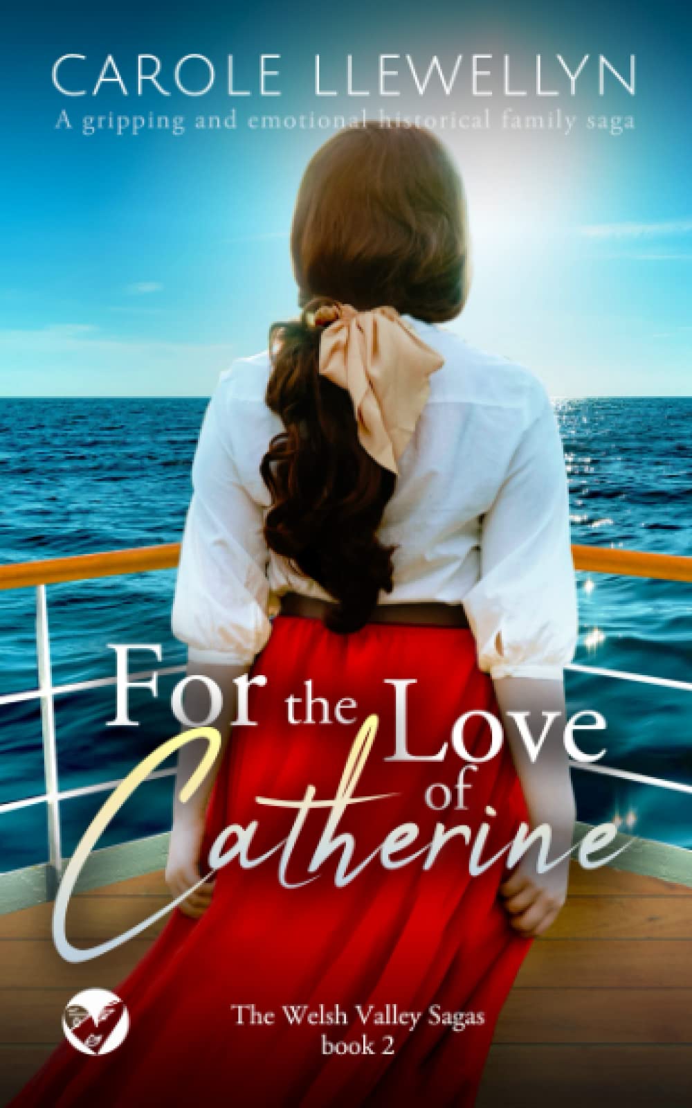 FOR THE LOVE OF CATHERINE a gripping and emotional historical family saga (The Welsh Valley Sagas)