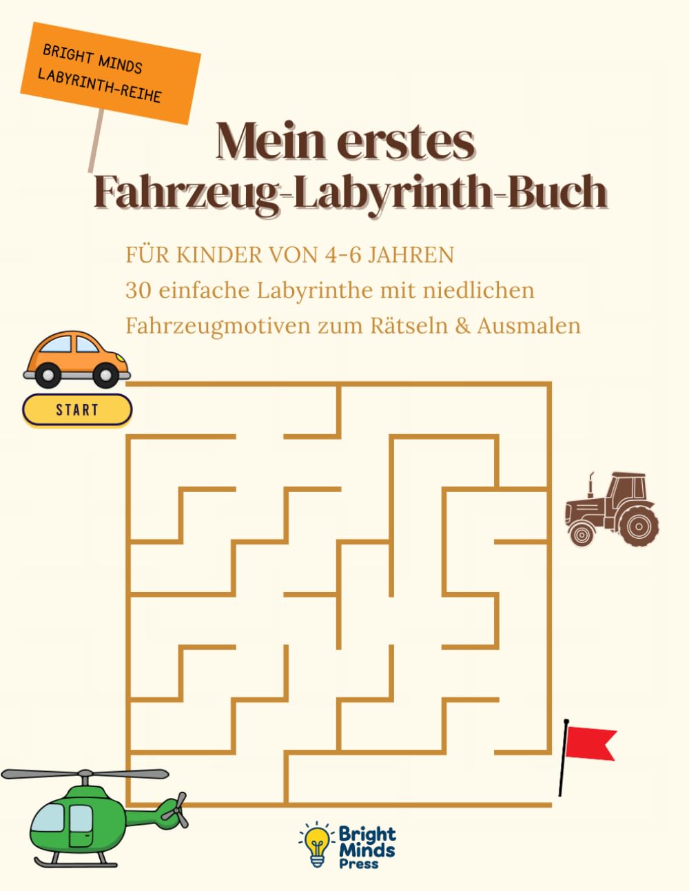Mein erstes Fahrzeug-Labyrinth-Buch: Für Kinder von 4–6 Jahren 30 einfache Labyrinthe mit niedlichen Fahrzeugmotiven zum Rätseln & Ausmalen (Kinder Labyrinth Abenteuer)