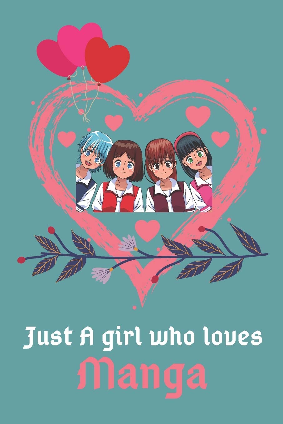 Just a girl who loves Manga: Just a girl who loves Manga Blank Lined Notebook / Journal / Valentine Gift / Diary Gift / 120 Blank Pages - 6x9 inches - Matte Finish Cover