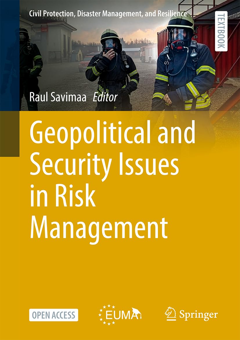 Geopolitical and Security Issues in Risk Management (Civil Protection, Disaster Management, and Resilience, 6)