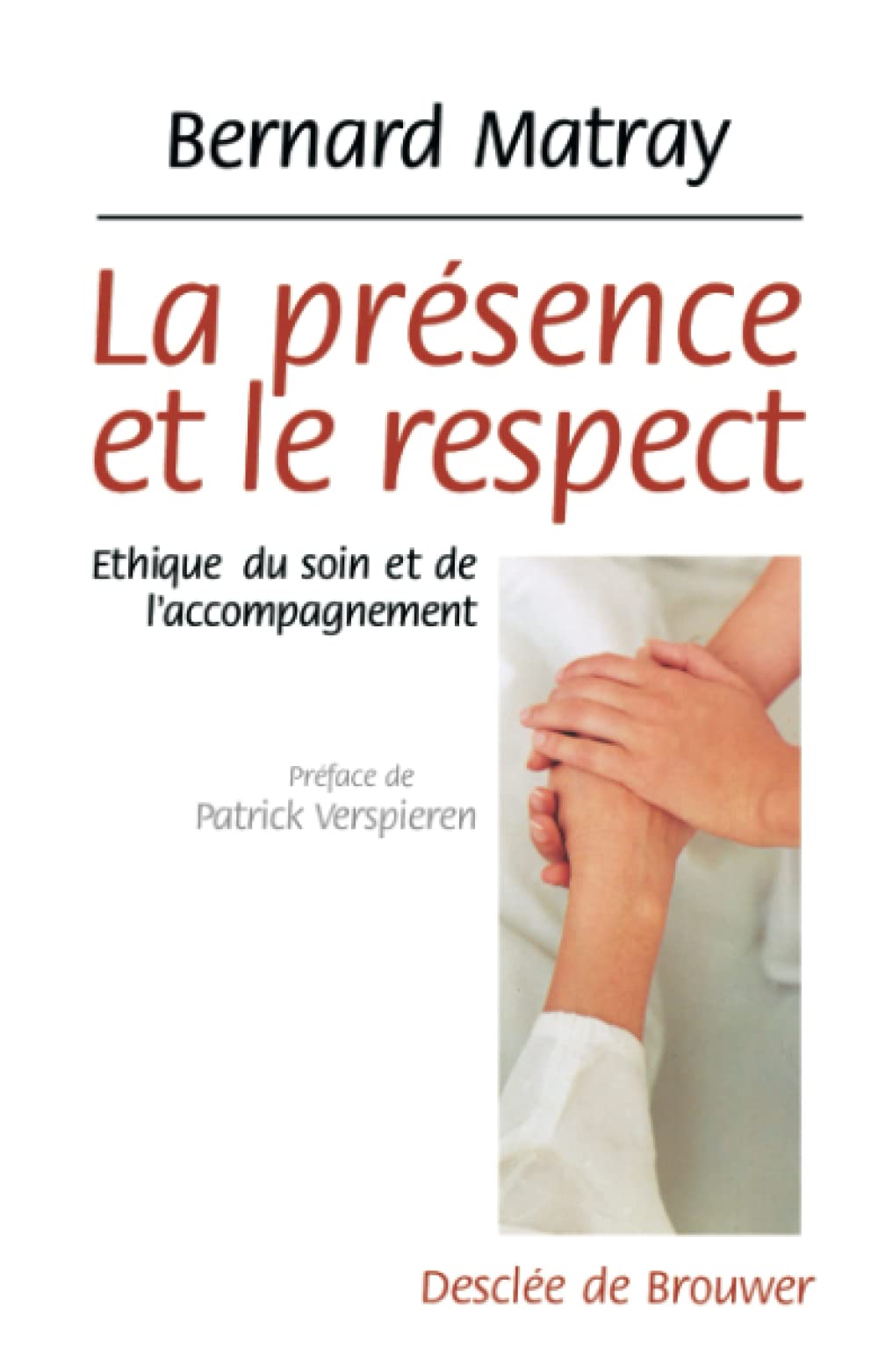 La présence et le respect : Ethique du soin et de l'accompagnement