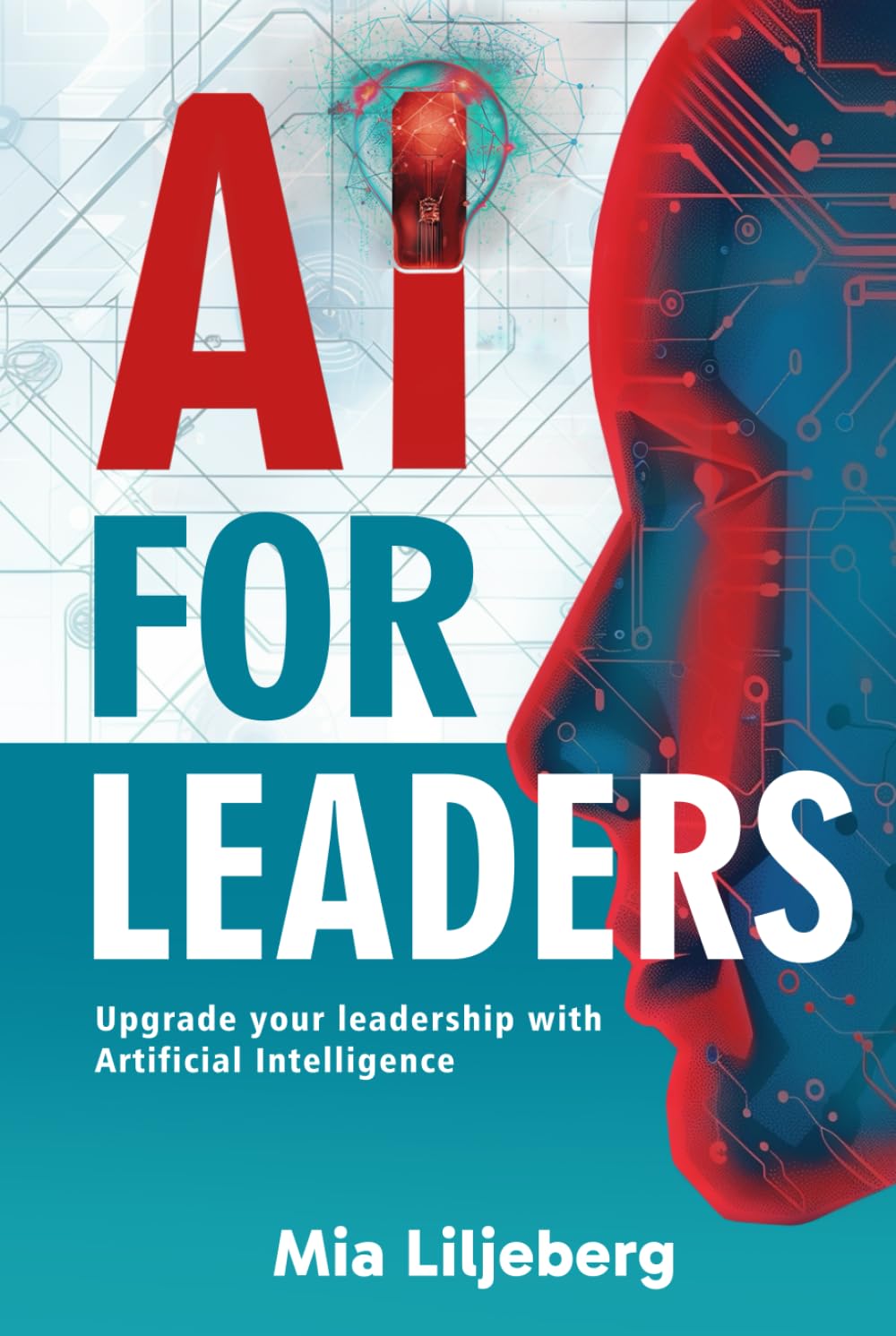 AI For Leaders: Upgrade your leadership with Artificial Intelligence