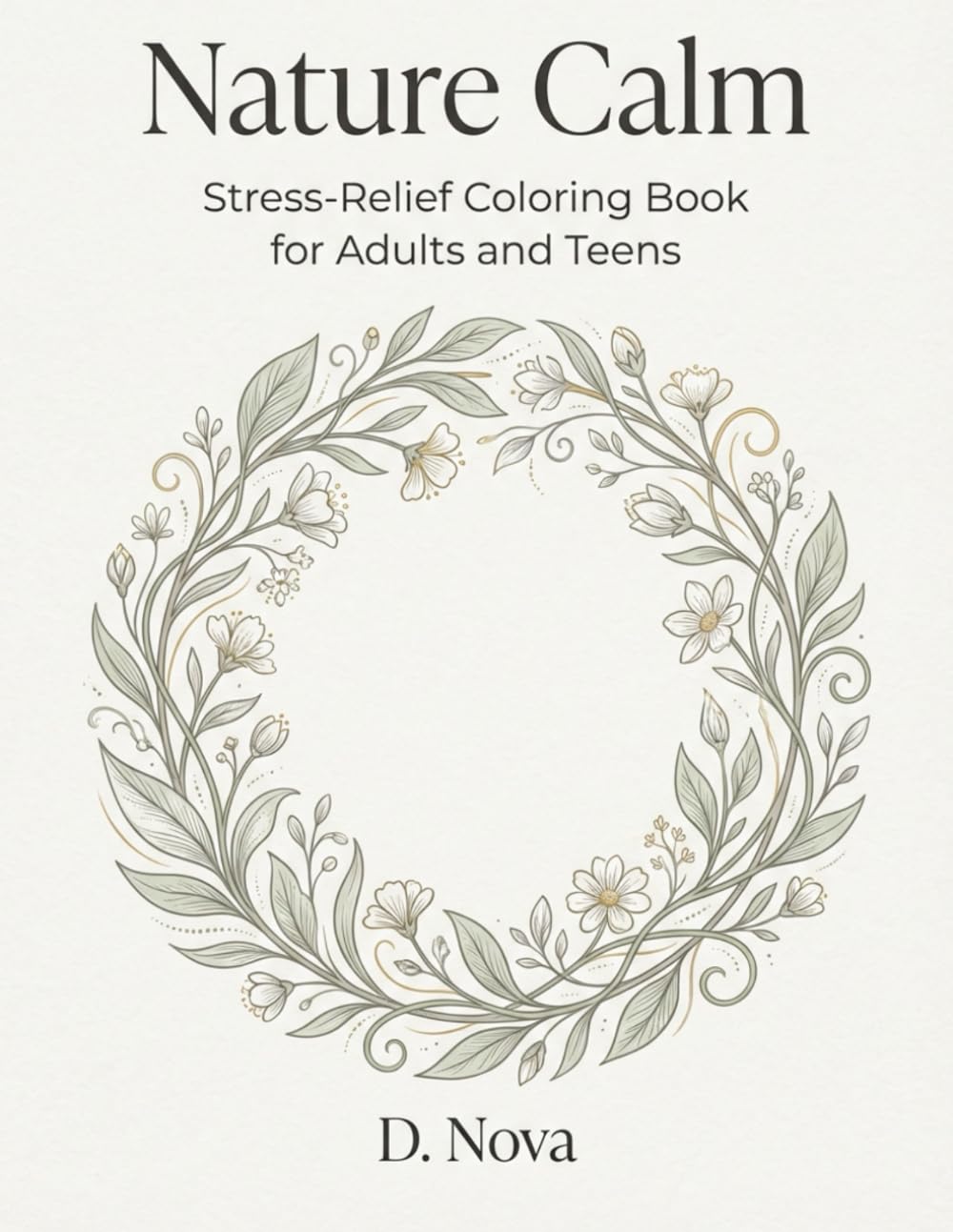 Nature Calm: Stress-Relief Coloring Book for Adults and Teens