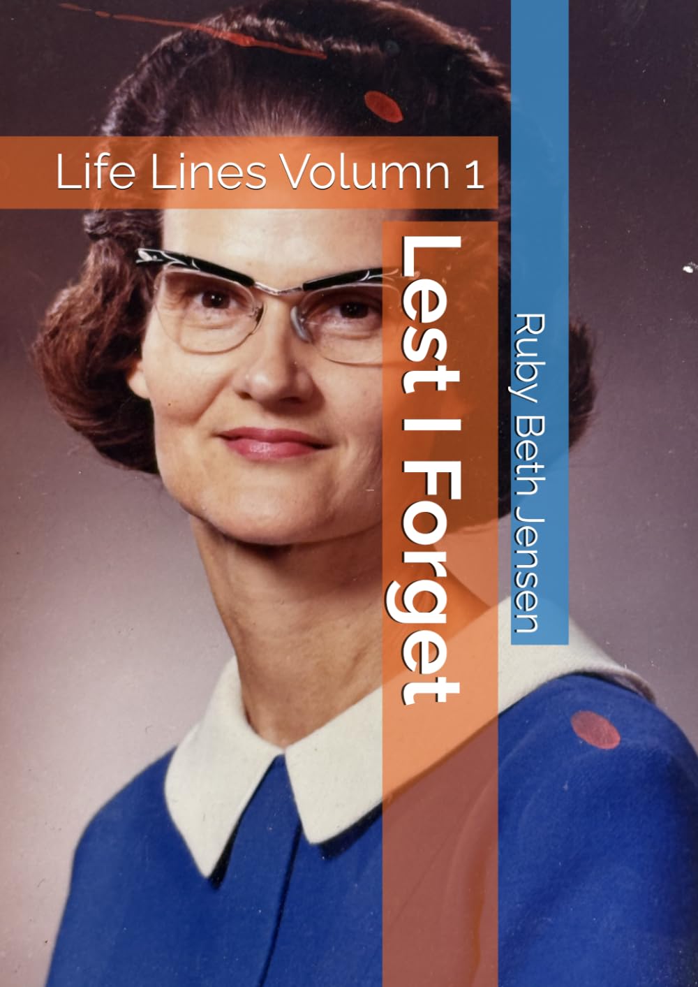 Lest I Forget: Life Lines Volumn 1
