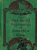 The old-world beginnings of America B00086JIZY Book Cover