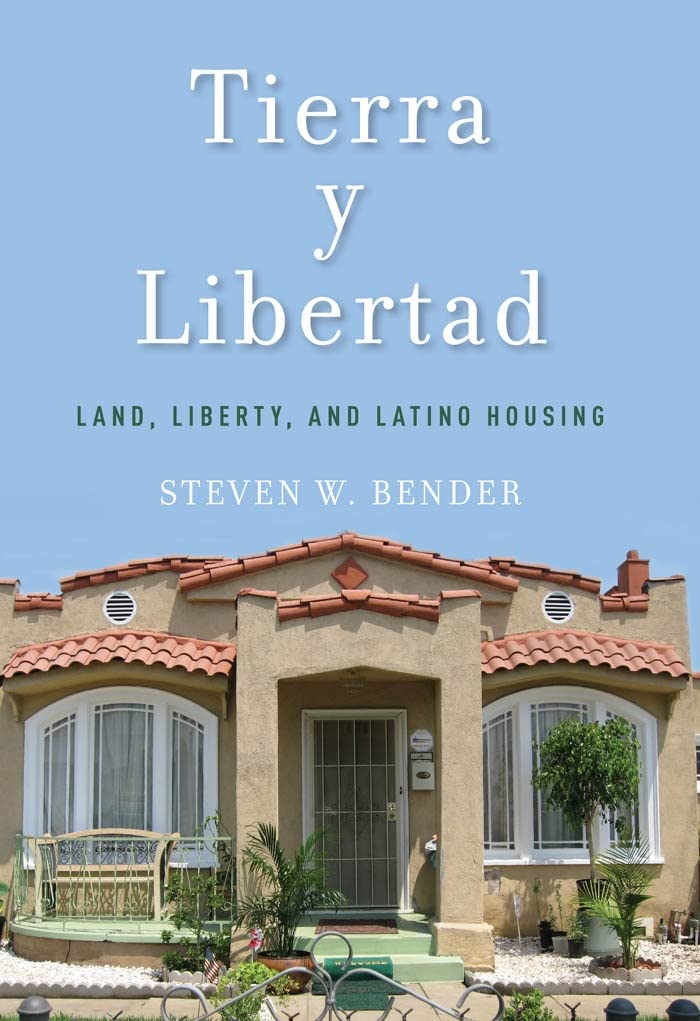 Tierra y Libertad: Land, Liberty, and Latino Housing (Citizenship and Migration in the Americas Book 8)
