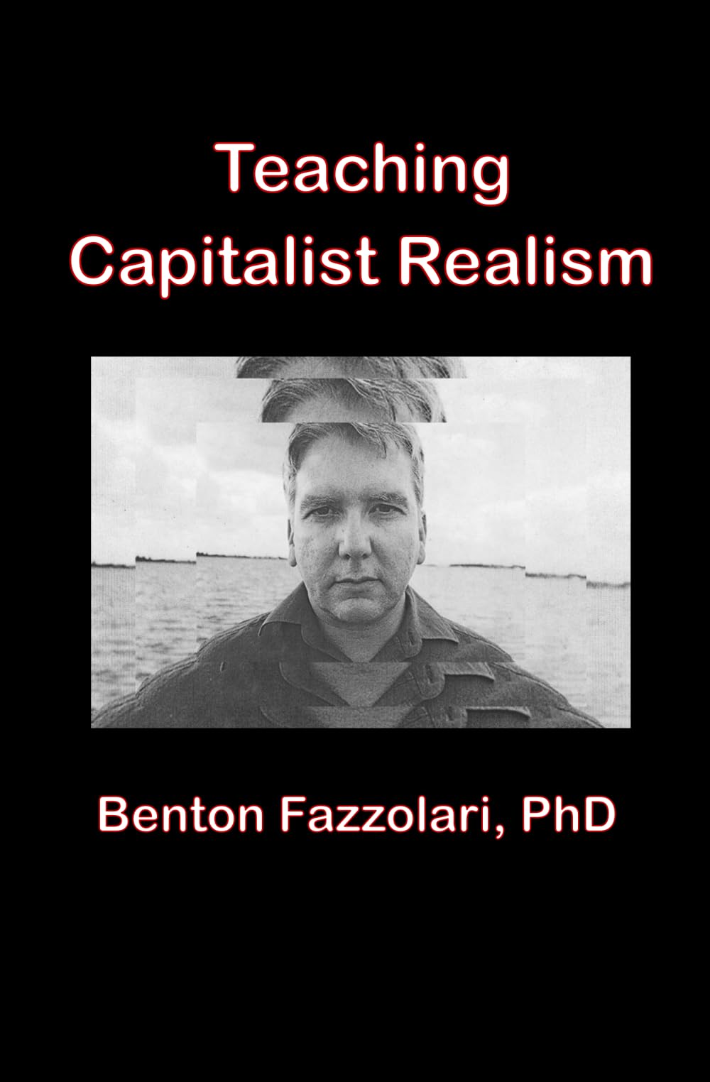 Teaching Capitalist Realism: Practical Lessons for Teachers and Students