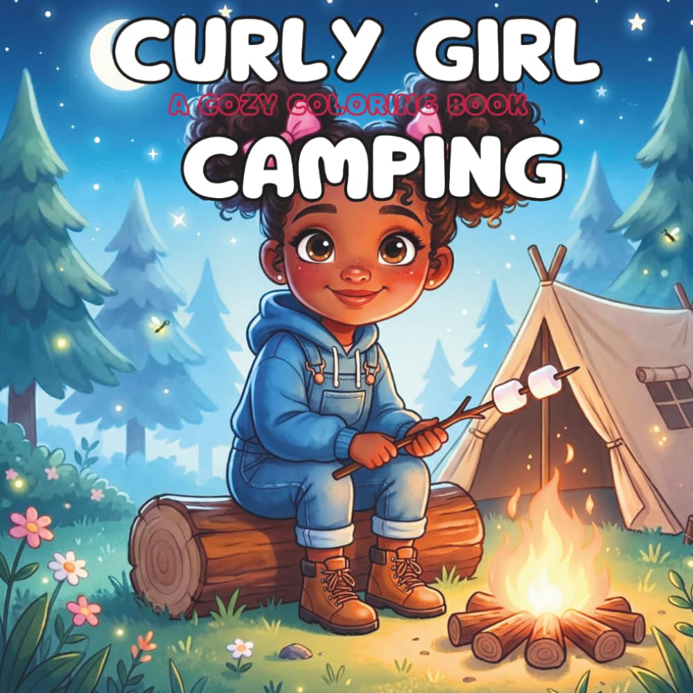 CURLY GIRL CAMPING: A Cozy Coloring Book (Curly Girl Series)