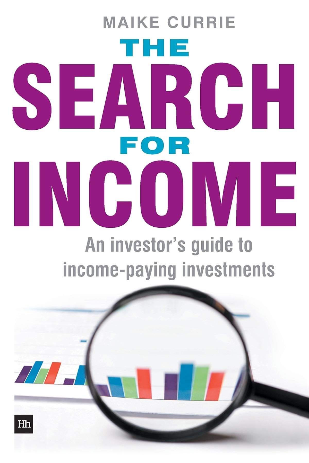 The Search for Income: An investor's guide to income-paying investments
